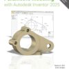 Parametric Modeling with Autodesk Inventor 2025, 18th Edition eBook