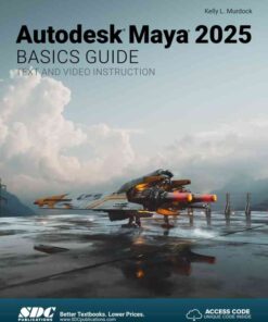Autodesk Maya 2025 Basics Guide, 11th Edition eBook