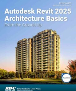 Autodesk Revit 2025 Architecture Basics: From the Ground Up, 18th Edition eBook