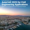 Introduction to AutoCAD 2025 for Civil Engineering Applications: Learning to use AutoCAD for Civil Engineering Projects, 16th Edition eBook