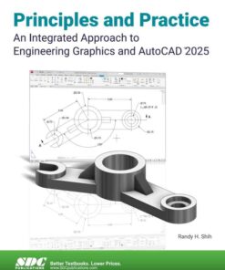 Principles and Practice An Integrated Approach to Engineering Graphics and AutoCAD 2025, 18th Edition eBook