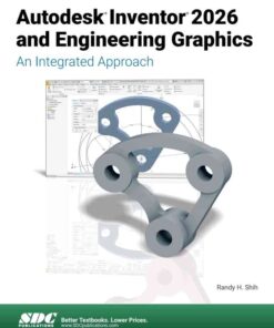Autodesk Inventor 2026 and Engineering Graphics: An Integrated Approach, 13th Edition eBook