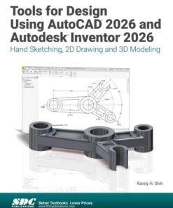 Tools for Design Using AutoCAD 2026 and Autodesk Inventor 2026: Hand Sketching, 2D Drawing and 3D Modeling, 16th Edition eBook