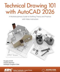 Technical Drawing 101 with AutoCAD 2026: A Multidisciplinary Guide to Drafting Theory and Practice with Video Instruction, 13th Edition eBook