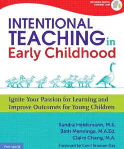 Intentional Teaching in Early Childhood: Ignite Your Passion for Learning and Improve Outcomes for Young Children, 1st Edition eBook