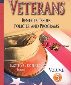 Veterans: Benefits, Issues, Policies, and Programs. Volume 5 eBook