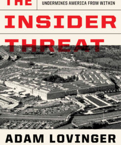 The Insider Threat: How the Deep State Undermines America from Within eBook