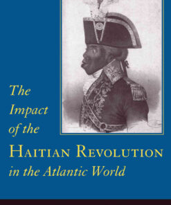 The Impact of the Haitian Revolution in the Atlantic World eBook