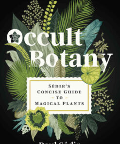 Occult Botany: Sédir's Concise Guide to Magical Plants eBook