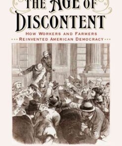 The Age of Discontent: How Workers and Farmers Reinvented American Democracy eBook