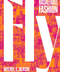 Fly: The Big Book of Basketball Fashion eBook