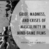 Grief, Madness, and Crises of Masculinity in Mind-Game Films, 1st Edition eBook