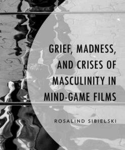 Grief, Madness, and Crises of Masculinity in Mind-Game Films, 1st Edition eBook