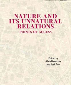 Nature and Its Unnatural Relations: Points of Access, 1st Edition eBook