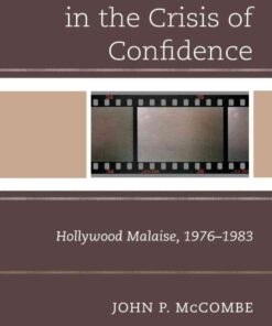 The American Film in the Crisis of Confidence: Hollywood Malaise, 1976-1983, 1st Edition eBook