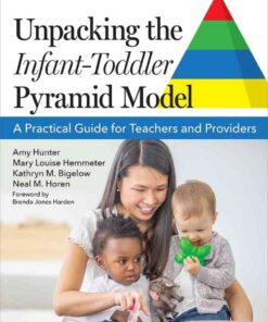 Unpacking the Infant–Toddler Pyramid ModelA Practical Guide for Teachers and Providers eBook