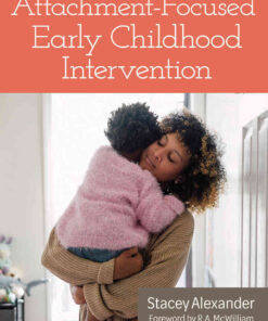 Attachment-Focused Early Childhood Intervention, 1st Edition eBook