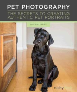 Pet Photography: The Secrets to Creating Authentic Pet Portraits, 1st Edition eBook