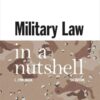 Hogue's Military Law in a Nutshell, 5th Edition eBook