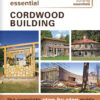 Essential Cordwood Building: The Complete Step-by-Step Guide eBook