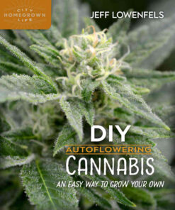 DIY Autoflowering Cannabis: An Easy Way to Grow Your Own eBook