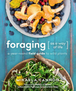 Foraging as a Way of Life: A Year-Round Field Guide to Wild Plants eBook