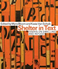 Shelter in Text: Essays on Dwelling and Refuge eBook