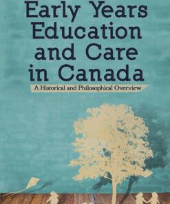 Early Years Education and Care in Canada: A Historical and Philosophical OverviewNewer Edition Available, 1st Edition eBook