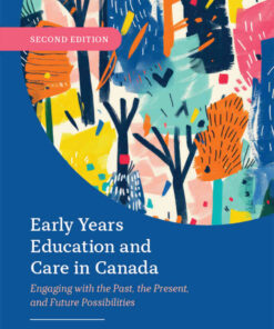 Early Years Education and Care in Canada: Engaging with the Past, the Present, and Future Possibilities, 2nd Edition eBook