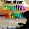 Making the Most of Your Creative Output, 2nd Edition eBook