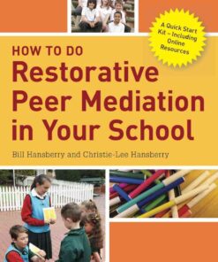 How to Do Restorative Peer Mediation in Your SchoolA Quick Start Kit – Including Online Resources, 1st Edition eBook