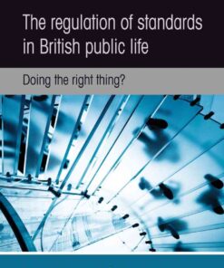 The regulation of standards in British public life: Doing the right thing? eBook