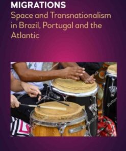 Music Scenes and Migrations: Space and Transnationalism in Brazil, Portugal and the Atlantic, 1st Edition eBook