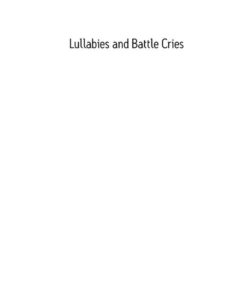 Lullabies and Battle Cries: Music, Identity and Emotion among Republican Parading Bands in Northern Ireland, 1st Edition eBook