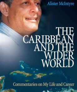 The Caribbean and the Wider World: Commentaries on My Life and Career, 1st Edition eBook