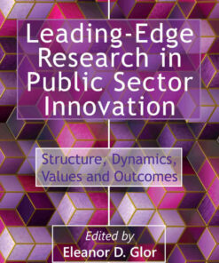 Leading-Edge Research in Public Sector Innovation: Structure, Dynamics, Values and Outcomes, 1st Edition eBook