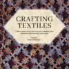 Crafting Textiles: Tablet Weaving, Sprang, Lace and Other Techniques from the Bronze Age to the Early 17th Century eBook