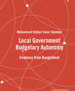 Local Government Budgetary Autonomy: Evidence from Bangladesh, 1st Edition eBook