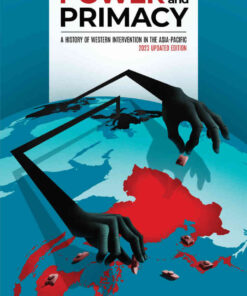 Power and Primacy: A History of Western Intervention in the Asia-Pacific1st Edition, 2023 Updated Edition eBook