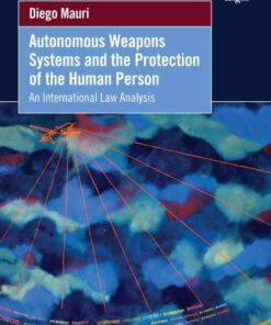Autonomous Weapons Systems and the Protection of the Human Person, 1st Edition eBook