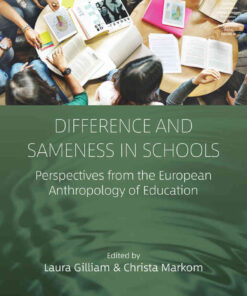 Difference and Sameness in Schools: Perspectives from the European Anthropology of Education, 1st Edition eBook