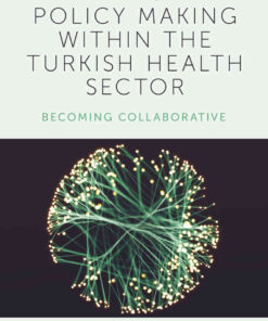 Network Policy Making within the Turkish Health Sector: Becoming Collaborative eBook