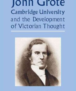 John Grote, Cambridge University and the Development of Victorian Thought, 1st Edition eBook