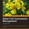 Sakai CLE Courseware Management: The Official Guide, 1st Edition eBook