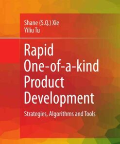 Rapid One-of-a-kind Product Development: Strategies, Algorithms and Tools eBook