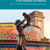 Memory, Migration and (De)Colonisation in the Caribbean and Beyond eBook