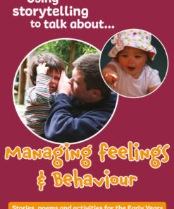 Using Storytelling to Talk About... Managing Feelings and Behaviour, 2nd Edition eBook