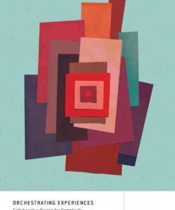 Orchestrating Experiences: Collaborative Design for Complexity, 1st Edition eBook