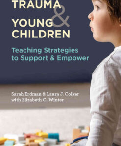 Trauma and Young Children: Teaching Strategies to Support and Empower eBook