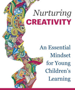 Nurturing Creativity: An Essential Mindset for Young Children's Learning eBook